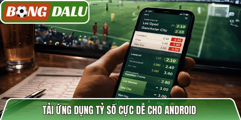 Tải ứng dụng tỷ số cực dễ cho Android 