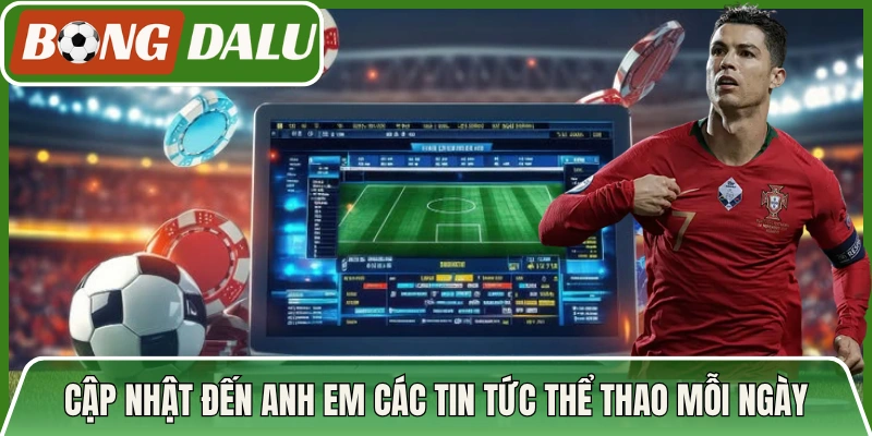 Cập nhật đến anh em các tin tức thể thao mới nhất mỗi ngày