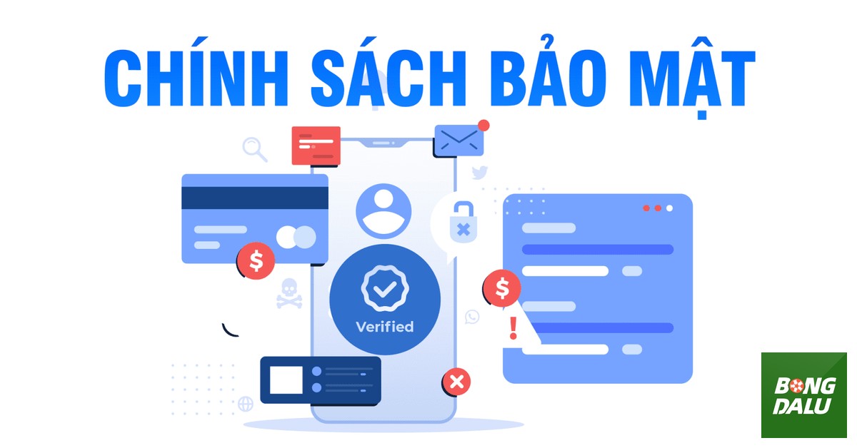 Chính Sách Bảo Mật Bongdalu: Nền Tảng An Toàn Cho Trải Nghiệm Bóng Đá