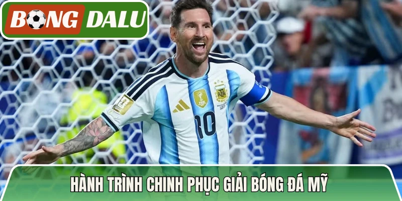 Hành trình chinh phục giải bóng đá Mỹ 