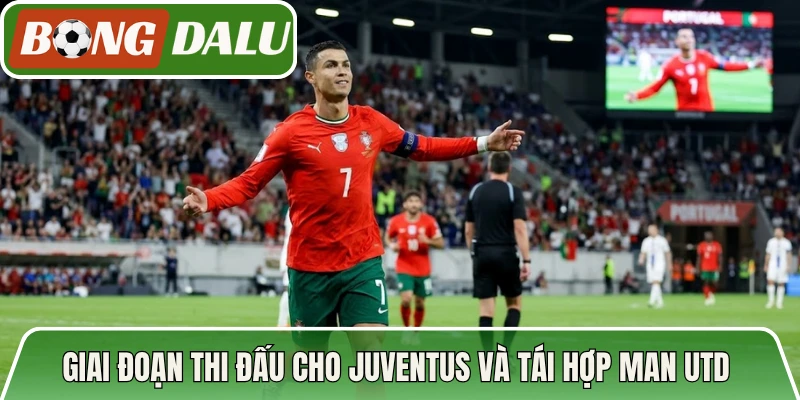 Giai đoạn thi đấu cho Juventus và tái hợp Man Utd 
