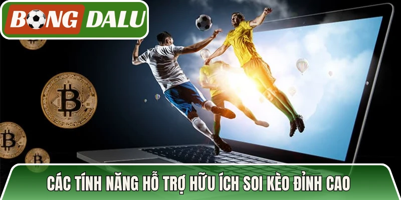 Các tính năng hỗ trợ hữu ích soi kèo đỉnh cao trên Bongdalu